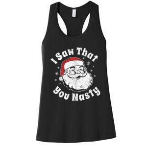 Funny Christmas Santa I Saw That You Nasty Adult Party Gift Women's Racerback Tank