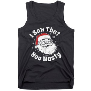 Funny Christmas Santa I Saw That You Nasty Adult Party Gift Tank Top