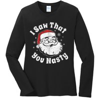 Funny Christmas Santa I Saw That You Nasty Adult Party Gift Ladies Long Sleeve Shirt