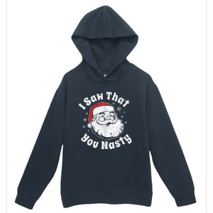 Funny Christmas Santa I Saw That You Nasty Adult Party Gift Urban Pullover Hoodie