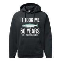 Funny Chinook Salmon Fishing 60th Birthday 60 Years To Fish Performance Fleece Hoodie