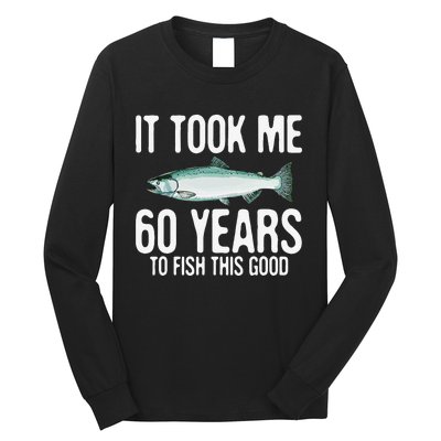 Funny Chinook Salmon Fishing 60th Birthday 60 Years To Fish Long Sleeve Shirt