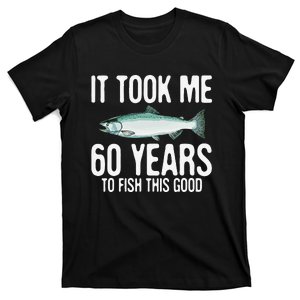 Funny Chinook Salmon Fishing 60th Birthday 60 Years To Fish T-Shirt