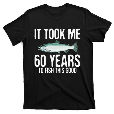 Funny Chinook Salmon Fishing 60th Birthday 60 Years To Fish T-Shirt