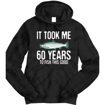 Funny Chinook Salmon Fishing 60th Birthday 60 Years To Fish Tie Dye Hoodie