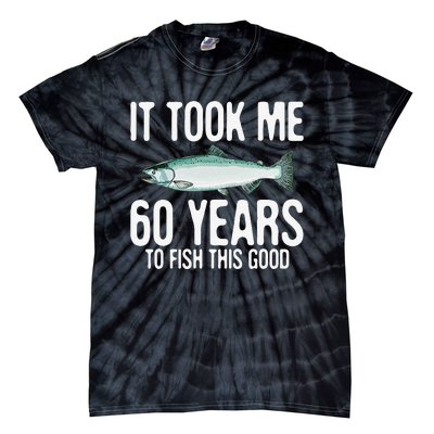 Funny Chinook Salmon Fishing 60th Birthday 60 Years To Fish Tie-Dye T-Shirt