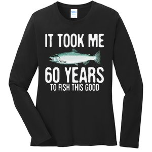 Funny Chinook Salmon Fishing 60th Birthday 60 Years To Fish Ladies Long Sleeve Shirt