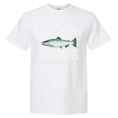 Funny Chinook Salmon Fishing 60th Birthday 60 Years To Fish Garment-Dyed Heavyweight T-Shirt