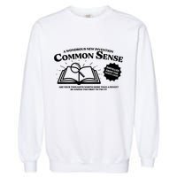 Funny Common Sense Advertisement Garment-Dyed Sweatshirt