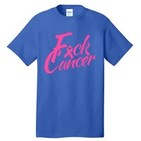 Fck Cancer Survivor Fighter Cancer Awareness Cute Gift Tall T-Shirt