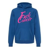 Fck Cancer Survivor Fighter Cancer Awareness Cute Gift Premium Hoodie