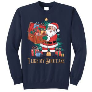 Funny Christmas Santa Claus I Like My Sootcase Viral Meme Tall Sweatshirt