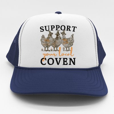 Funny Chicken Support Your Local Coven Witch Girl Farm Lover Trucker Hat