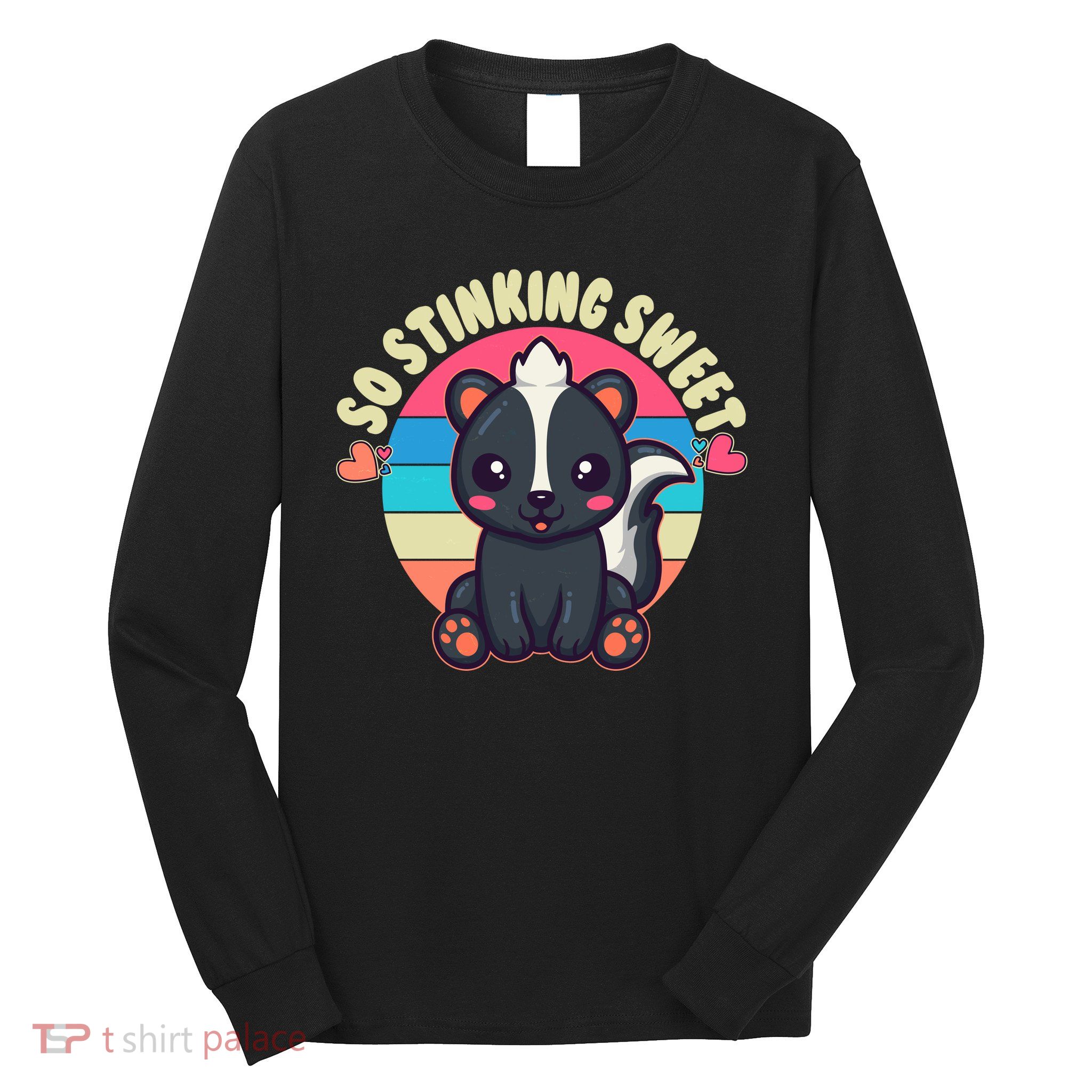Funny Cute Skunk So Stinking Sweet Long Sleeve Shirt