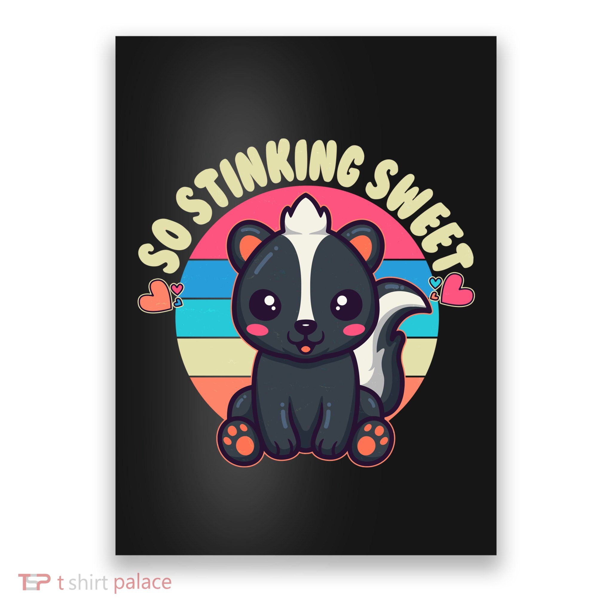 Funny Cute Skunk So Stinking Sweet Poster
