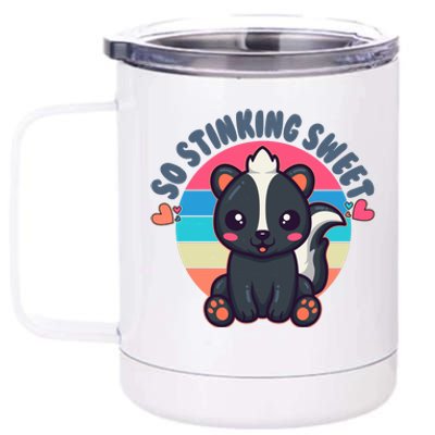 Funny Cute Skunk So Stinking Sweet 12 oz Stainless Steel Tumbler Cup