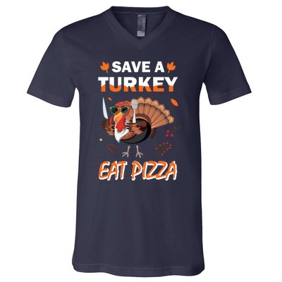 Funny Cute ''Save A Turkey Eat Pizza'' Thanksgiving Turkey Day Pizza Lover For V-Neck T-Shirt