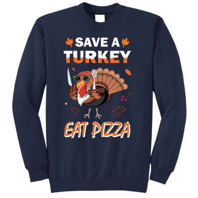 Funny Cute ''Save A Turkey Eat Pizza'' Thanksgiving Turkey Day Pizza Lover For Tall Sweatshirt