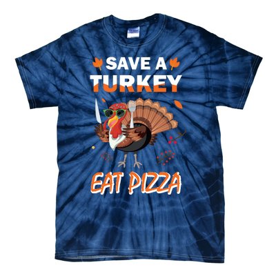 Funny Cute ''Save A Turkey Eat Pizza'' Thanksgiving Turkey Day Pizza Lover For Tie-Dye T-Shirt