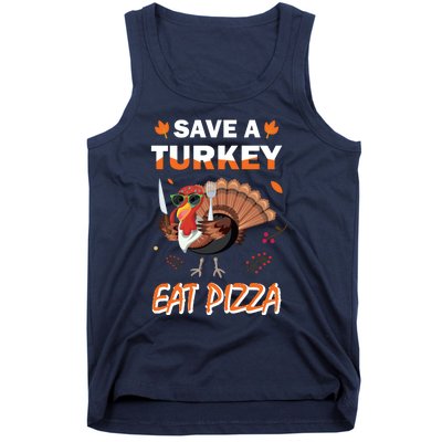 Funny Cute ''Save A Turkey Eat Pizza'' Thanksgiving Turkey Day Pizza Lover For Tank Top