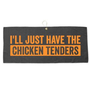 Funny Chicken Sayings ILl Just Have The Chicken Tenders Large Microfiber Waffle Golf Towel