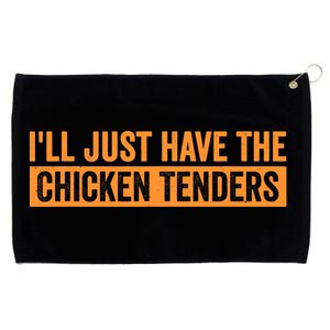 Funny Chicken Sayings ILl Just Have The Chicken Tenders Grommeted Golf Towel