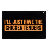 Funny Chicken Sayings ILl Just Have The Chicken Tenders Grommeted Golf Towel