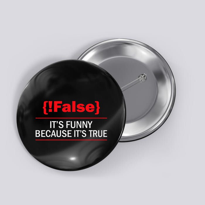 !False Computer Science Programmer Coding Software Coder Button