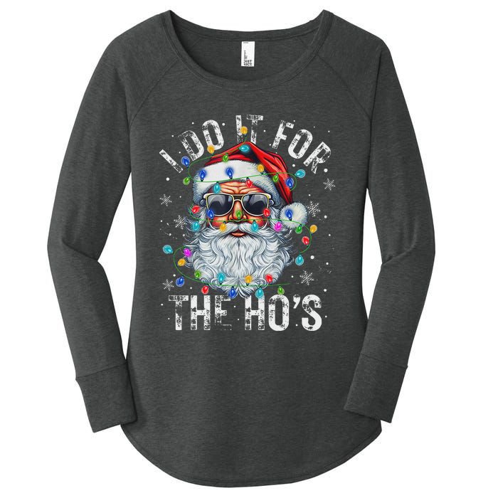 Funny Christmas Santa Claus I Do It For The Hos Cute Xmas Women's Perfect Tri Tunic Long Sleeve Shirt