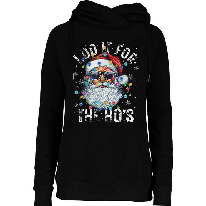 Funny Christmas Santa Claus I Do It For The Hos Cute Xmas Womens Funnel Neck Pullover Hood