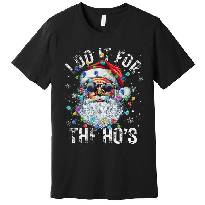 Funny Christmas Santa Claus I Do It For The Hos Cute Xmas Premium T-Shirt