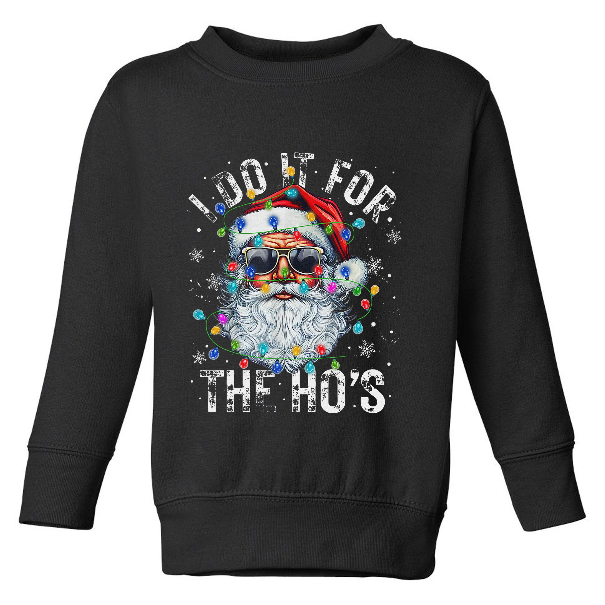 Funny Christmas Santa Claus I Do It For The Hos Cute Xmas Toddler Sweatshirt
