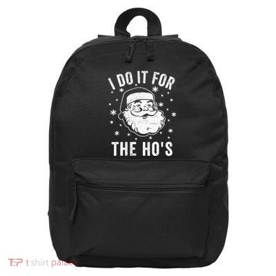 Funny Christmas Santa Clause I Do It For The Ho's Santa 16 in Basic Backpack