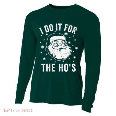 Funny Christmas Santa Clause I Do It For The Ho's Santa Cooling Performance Long Sleeve Crew
