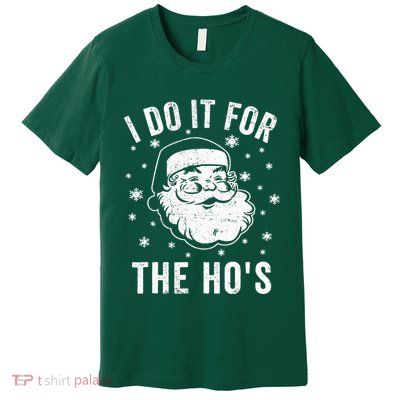 Funny Christmas Santa Clause I Do It For The Ho's Santa Premium T-Shirt