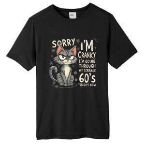 Fun Cat Sorry IM Cranky IM Going Through My Terrible 60S Tall Fusion ChromaSoft Performance T-Shirt