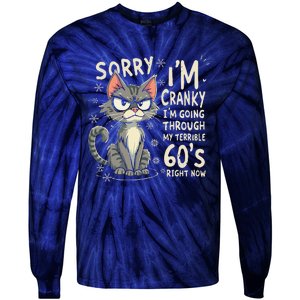 Fun Cat Sorry IM Cranky IM Going Through My Terrible 60S Tie-Dye Long Sleeve Shirt