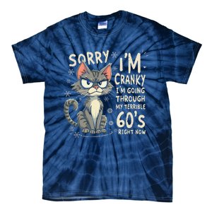 Fun Cat Sorry IM Cranky IM Going Through My Terrible 60S Tie-Dye T-Shirt