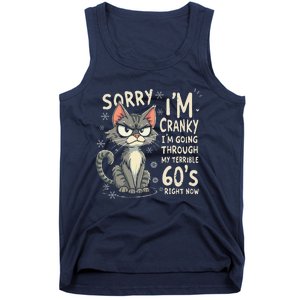 Fun Cat Sorry IM Cranky IM Going Through My Terrible 60S Tank Top