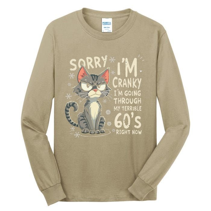 Fun Cat Sorry IM Cranky IM Going Through My Terrible 60S Tall Long Sleeve T-Shirt