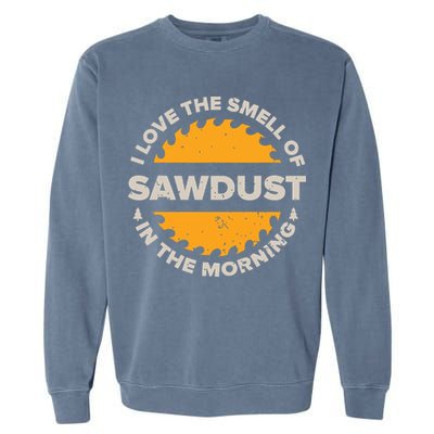 Funny Carpenter Shirts For Men Woodworking Woodworker Garment-Dyed Sweatshirt