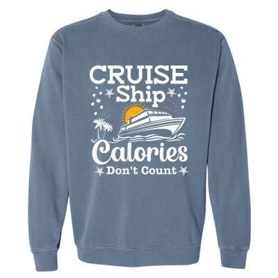 Funny Cruise Ship Calories Don't Count Food Cruising Lover Garment-Dyed Sweatshirt