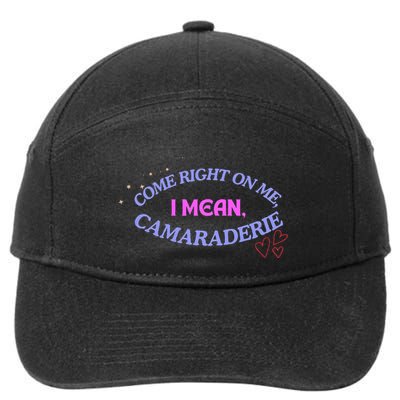 Funny Camaraderie Spelling Come Right On Me 7-Panel Snapback Hat