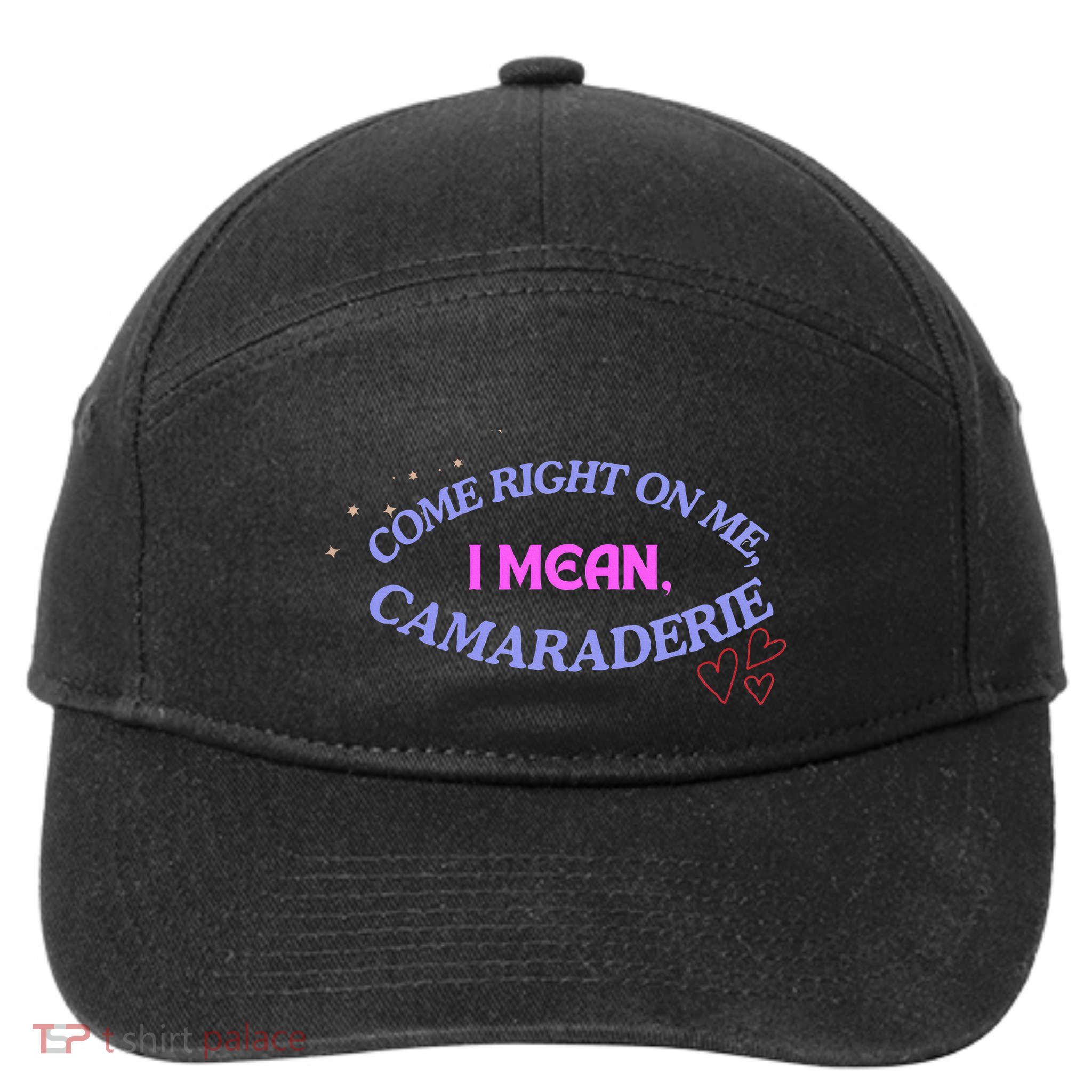 Funny Camaraderie Spelling Come Right On Me 7-Panel Snapback Hat