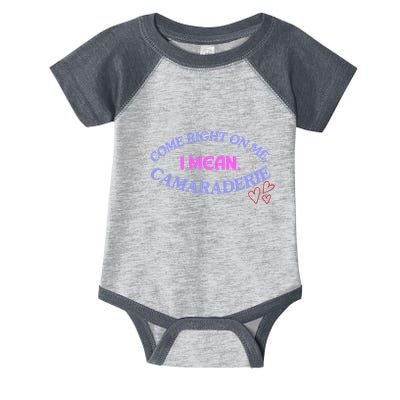 Funny Camaraderie Spelling Come Right On Me Infant Baby Jersey Bodysuit