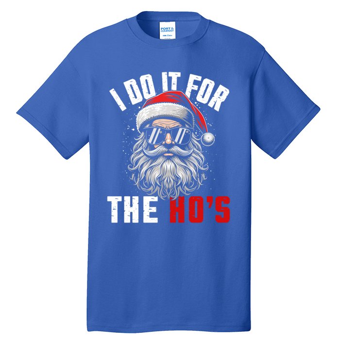 Funny Christmas Santa Claus I Do It For The Hos Cute Xmas Cool Gift Tall T-Shirt