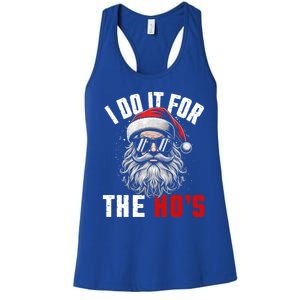 Funny Christmas Santa Claus I Do It For The Hos Cute Xmas Cool Gift Women's Racerback Tank