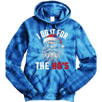 Funny Christmas Santa Claus I Do It For The Hos Cute Xmas Cool Gift Tie Dye Hoodie