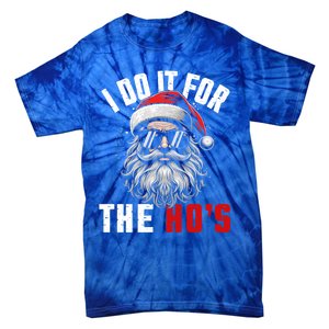 Funny Christmas Santa Claus I Do It For The Hos Cute Xmas Cool Gift Tie-Dye T-Shirt