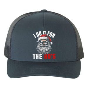 Funny Christmas Santa Claus I Do It For The Hos Cute Xmas Cool Gift Yupoong Adult 5-Panel Trucker Hat